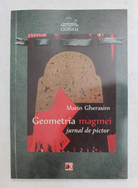GEOMETRIA MAGMEI - JURNAL DE PICTOR de MARIN GHERASIM , 2012 , DEDICATIE *