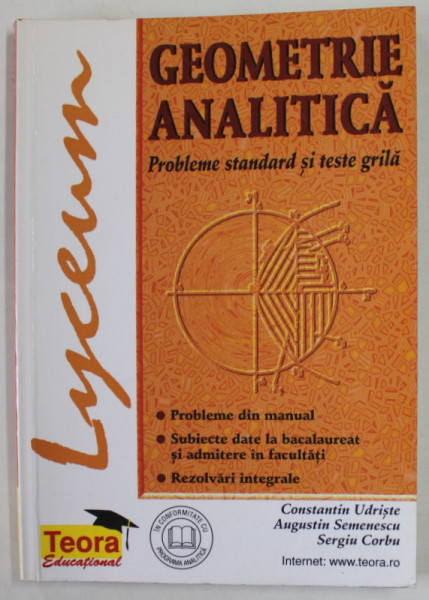 GEOMETRIE ANALITICA , PROBLEME STANDARD SI TESTE GRILA de CONSTANTIN UDRISTE ...SERGIU CORBU , 1999