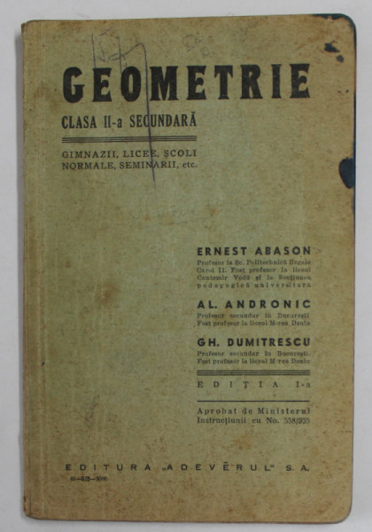 GEOMETRIE , CLASA A - II -A SECUNDARA de ERNEST ABASON ...GH. DUMITRESCU , 1935 , PREZINTA PETE DE CERNEALA , URME DE UZURA , EDITIA  I *