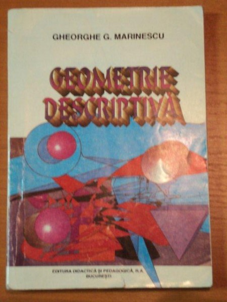 GEOMETRIE DESCRIPTIVA- GHEORGHE G. MARINESCU