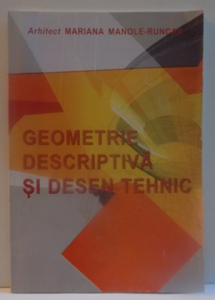 GEOMETRIE DESCRIPTIVA SI DESEN TEHNIC, 2003