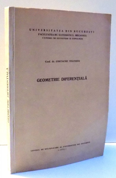 GEOMETRIE DIFERENTIALA de COSTACHE TELEMAN , 1973