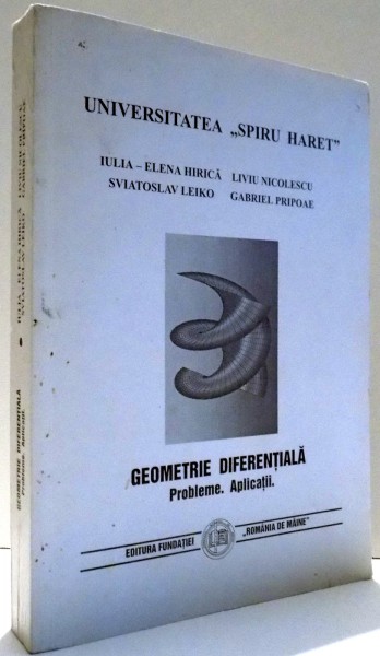 GEOMETRIE DIFERENTIALA de IULIA-ELENA HIRICA , ... , GABRIEL PRIPOAE , 1999