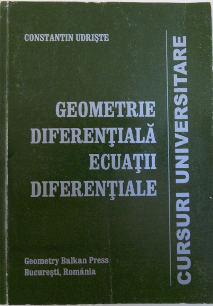 GEOMETRIE DIFERENTIALA, ECUATII DIFERENTIALE de CONSTANTIN UDRISTE , 2002