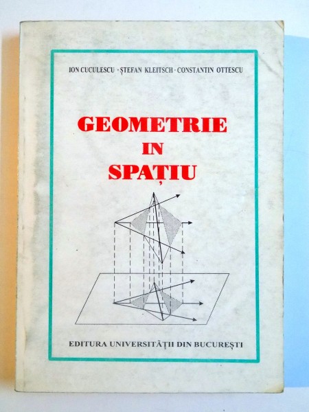 GEOMETRIE IN SPATIU de ION CUCULESCU...CONSTANTIN OTTESCU , 1997