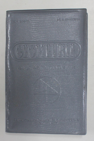 GEOMETRIE - MANUAL PENTRU CLASA A VIII -A de CEZAR COSNITA SI GH. D. SIMIONESCU , 1961