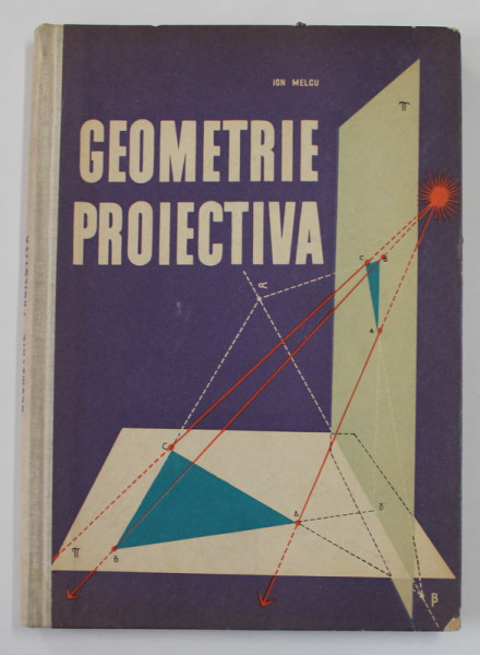GEOMETRIE PROIECTIVA  de ION MELCU , 1963