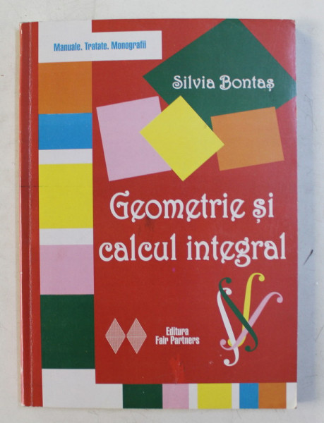 GEOMETRIE SI CALCUL INTEGRAL de SILVIA BONTAS , 2009