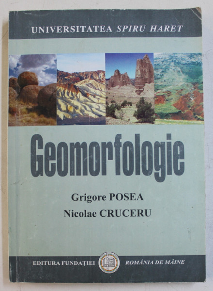 GEOMORFOLOGIE de GRIGORE POSEA si NICOLAE CRUCERU , 2005 ,