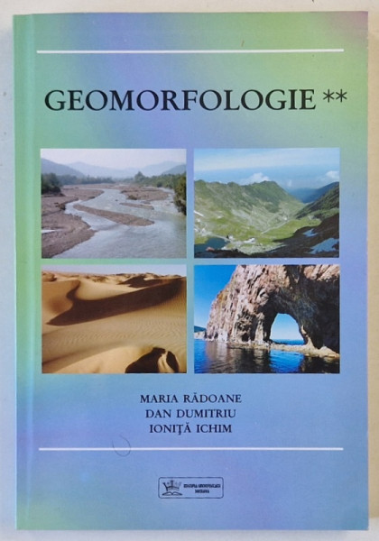 GEOMORFOLOGIE de MARIA RADOANE...IONITA ICHIM  , VOLUMUL II , 2000