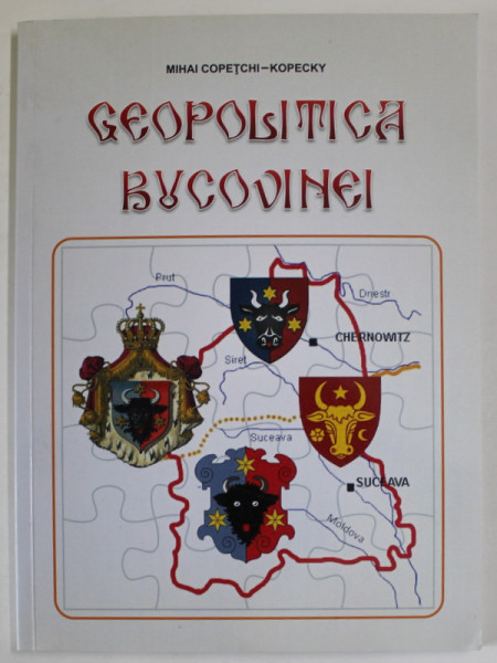 GEOPOLITICA BUCOVINEI de MIHAI COPETCHI - KOPECKY , 2018