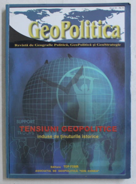 GEOPOLITICA  - REVISTA DE GEOGRAFIE POLITICA , GEOPOLITICA SI GEOSTRATEGIE , ANUL III , NR. 11 , 2005