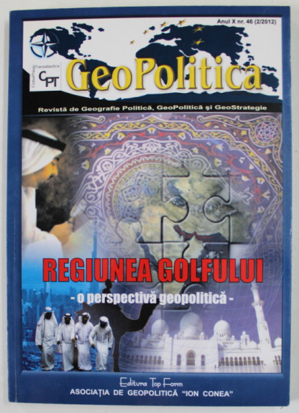 GEOPOLITICA , REVISTA DE GEOGRAFIE POLITICA , GEOPOLITICA SI GEOSTRATEGIE , ANUL X , NR. 46 , 2012
