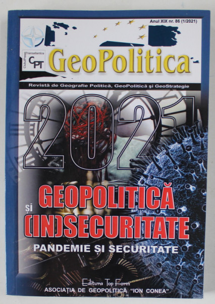 GEOPOLITICA , REVISTA DE GEOGRAFIE POLITICA , GEOPOLITICA SI GEOSTRATEGIE , ANUL XIX , NR. 86 , 1 / 2021