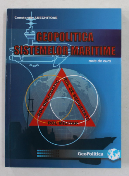 GEOPOLITICA SISTEMELOR MARITIME - NOTE DE CURS de CONSTANTIN ANECHITOAE , 2008