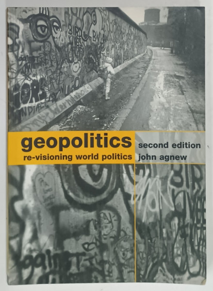 GEOPOLITICS , RE- VISIONING WORLD POLITICS by JOHN AGNEW , 2003, PREZINTA URME DE UZURA