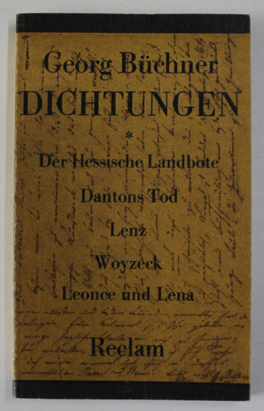 GEORG BUCHNER , DICHTUNGEN ; DER HESSISCHE LANDBOTE / DANTONS TOD / LENZ / WOYZECK / LEONCE UND LENA   ( 5 PIESE DE TEATRU )  , TEXT IN LIMBA GERMANA , 1990