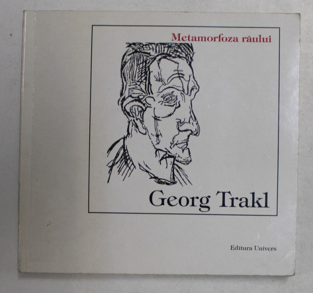 GEORG TRAKL , METAMORFOZA RAULUI , POEME , 2000