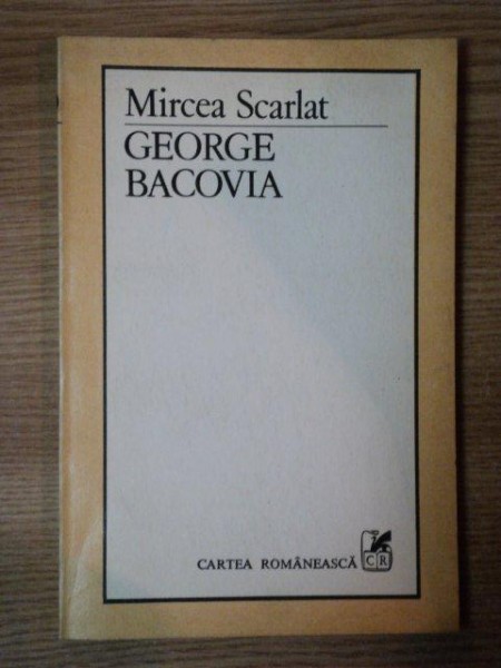 GEORGE BACOVI de MIRCEA SCARLAT , 1987 , CONTINE DEDICATIA AUTORULUI