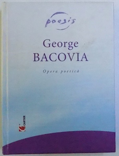 GEORGE BACOVIA, OPERA POETICA, 2005