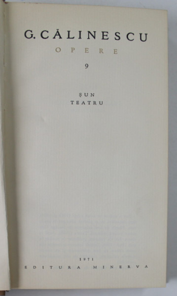 GEORGE CALINESCU , OPERE , VOLUMUL 9 - SUN , TEATRU , 1971