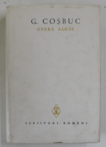 GEORGE COSBUC , OPERE ALESE , VOLUMUL VII : TRADUCERI - DIVINA COMEDIE de DANTE , partea I :  INFERNUL , 1985