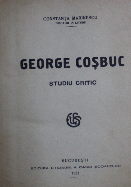 GEORGE COSBUC - STUDIU CRITIC de CONSTANTA MARINESCU , 1923