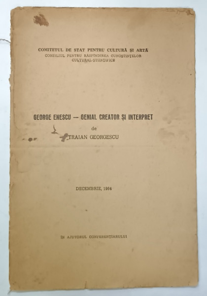 GEORGE ENESCU - GENIAL CREATOR SI INTERPRET de TRAIAN GEORGESCU , 1964