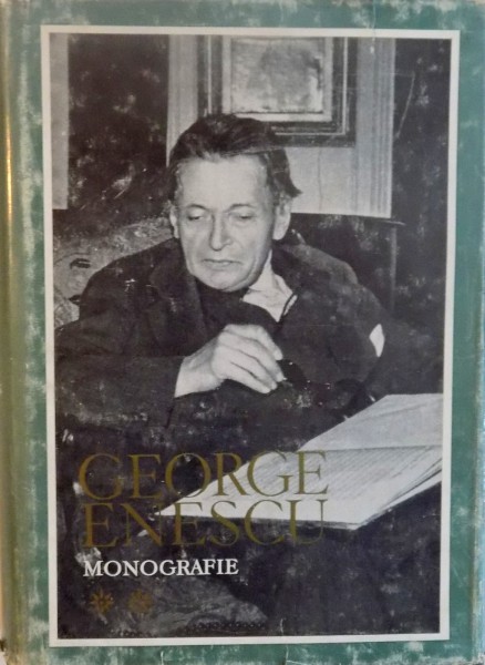 GEORGE ENESCU, MONOGRAFIE, VOL. II de MIRCEA VOICANA, ALFRED HOFFMAN, ADRIAN RATIU, 1971