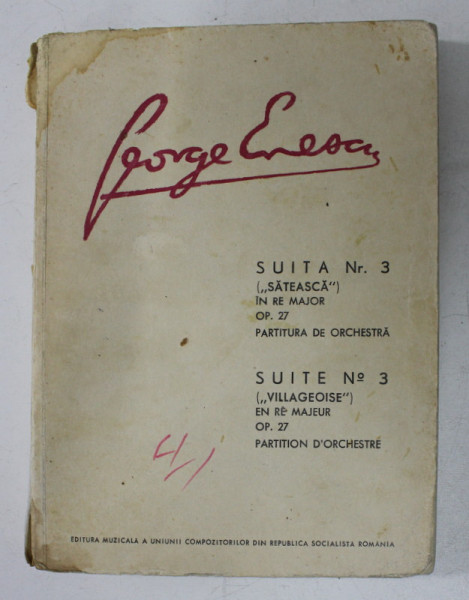 GEORGE ENESCU -  SUITA NR. 3 ( SATEASCA ) IN RE MAJOR OP. 27 - PARTITURA DE ORCHESTRA , 1967