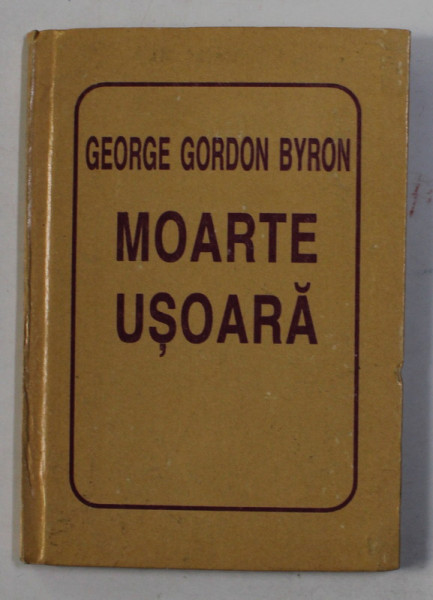 GEORGE GORDON BYRON  - MOARTE USOARA , 1995