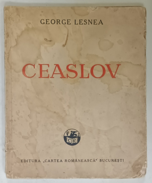 GEORGE LESNEA , CEASLOV , poezii , 1940 , PREZINTA PETE SI URME DE UZURA