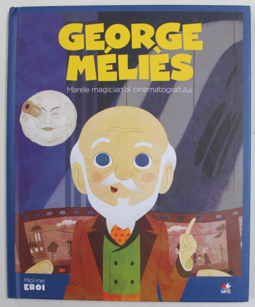 GEORGE MELIES , MARELE MAGICIAN AL CINEMATOGRAFULUI , 2019