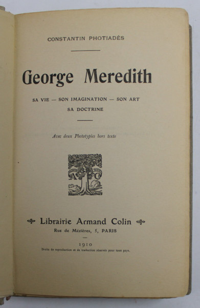 GEORGE MEREDITH , SA VIE - SON IMAGINATION - SON ART - SA DOCTRINE par CONSTANTIN PHOTIADES , 1910