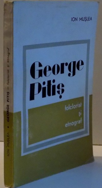 GEORGE PITIS , FOLCLORIST SI ETNOGRAF de ION MUSLEA , 1968