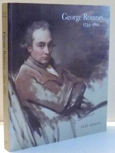 GEORGE ROMNEY, 1734-1802 by ALEX KIDSON , 2002