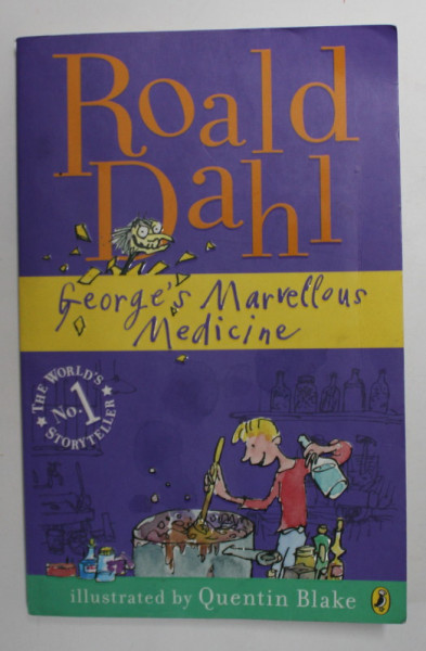 GEORGE 'S MARVELLOUS MEDICINE by ROALD DAHL , illustrated by QUENTIN BLAKE , 2008