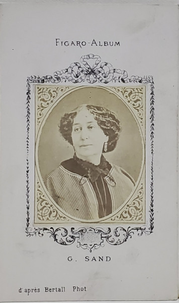 GEORGE SAND  , FIGARO ALBUM , D 'APRES BERTALL  PHOT. , FOTOGRAFIE TIP C.D.V. , 1870