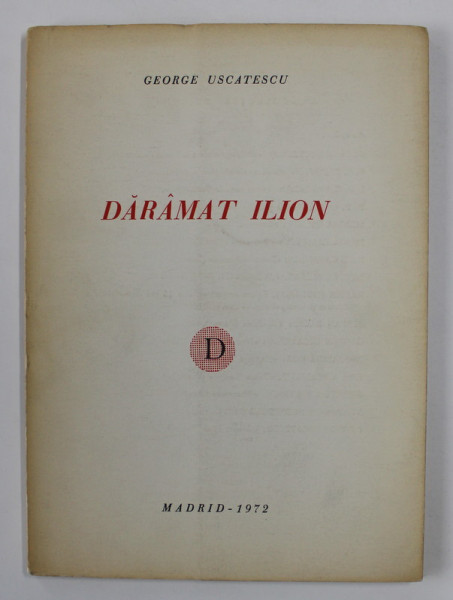 GEORGE USCATESCU - DARAMAT ILION  - VERSURI ,  ilustratii de MARIA DROC , 1974
