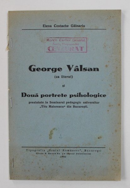 GEORGE VALSAN ( CA LITERAT ) SI DOUA PORTRETE PSIHOLOGICE de ELENA COSTACHE GAINARIU , EXEMPLAR SEMNAT *
