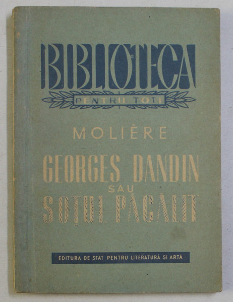 GEORGES DANDIN SAU SOTUL PACALIT de MOLIERE , 1951