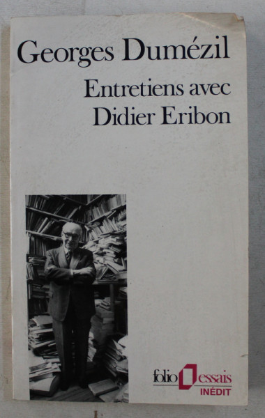 GEORGES DUMEZIL ENTRETIENS AVEC DIDIER ERIBON , 1987