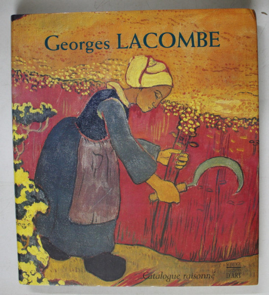 GEORGES LACOMBE 1868 - 1916 , CATALOGUE RAISONNE , 1998