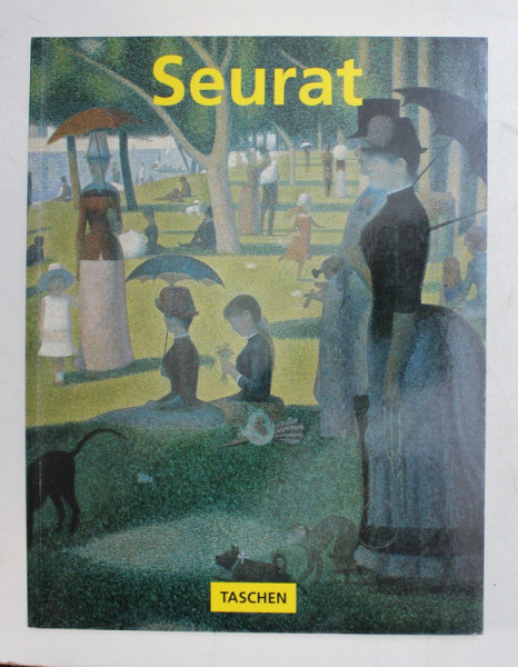 GEORGES SEURAT 1859 - 1891  - THE MASTER OF POINTILISM by HAJO DUCHTING , 1999