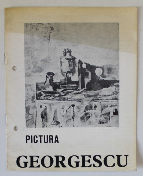 GEORGESCU NICOLAE FLORIN , PICTURA , CATALOG DE EXPOZITIE , 1980 - 1981
