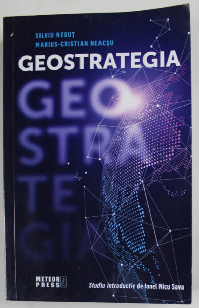GEOSTRATEGIA de SILVIU NEGUT si MARIAN - CRISTIAN NEACSU , 2022
