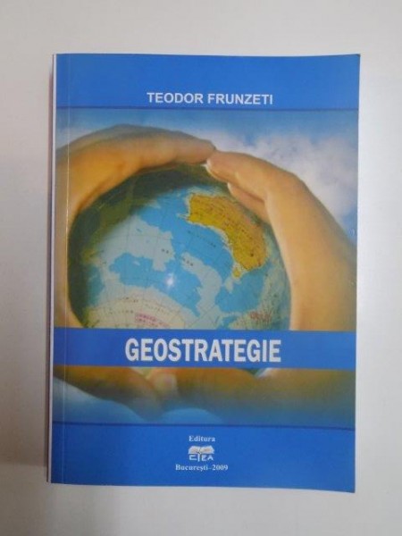 GEOSTRATEGIE de TEODOR FRUNZETI  2009