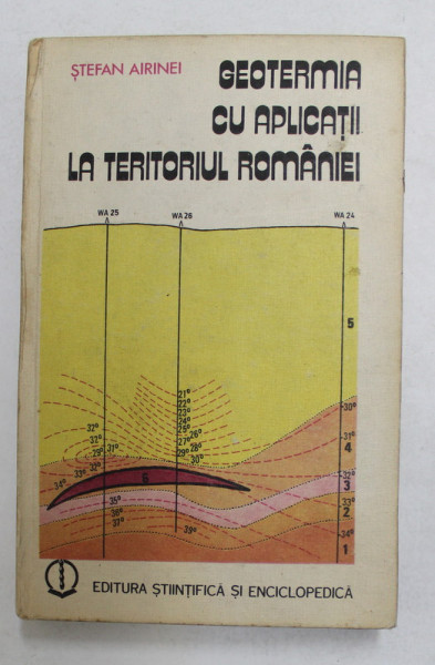 GEOTERMIA CU APLICATII LA TERITORIUL ROMANIEI de STEFAN AIRINEI , 1987