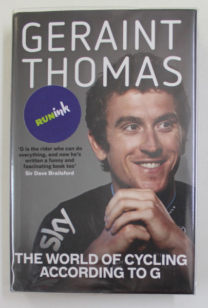 GERAINT THOMAS - THE WORLD OF CYCLING  ACCORDING TO G , written with TOM FORDYCE , 2015