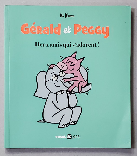 GERALD et PEGGY - DEUX AMIS QUI S' ADORENT ! par MO  WILLEMS , 2019, BENZI DESENATE *